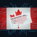 Canadian flag with digital network lines and tax form, representing Canada's new Digital Services Tax.